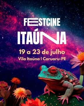FestCine Itaúna traz a 4ª edição do Festival Internacional de Cinema em Caruaru