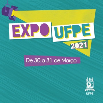 Expo UFPE ganha versão virtual nos dias 30 e 31 para apresentar cursos de graduação a secundaristas