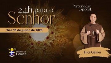 Em comemoração aos 75 anos, Diocese de Caruaru realiza '24h para o Senhor' com a participação do Frei Gilson