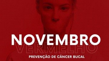 Novembro Vermelho: mês de prevenção ao câncer de boca