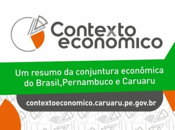 Prefeitura de Caruaru publica mais uma edição do 'Contexto Econômico'
