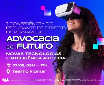 A advocacia do futuro é tema da “I Conferência dos Estudantes de Direito de Pernambuco”, promovida pela OAB-PE