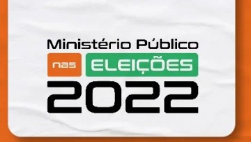 MPPE lança campanha de fiscalização nas Eleições 2022