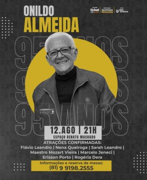 Caruaru celebra os 95 anos de Onildo Almeida com show comemorativo
