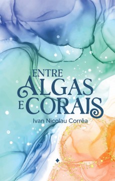 Ivan Nicolau Corrêa lança livro de poesia 'Entre Algas e Corais', em Caruaru