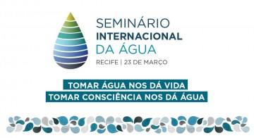Seminário Internacional da Água reúne representantes do Nordeste