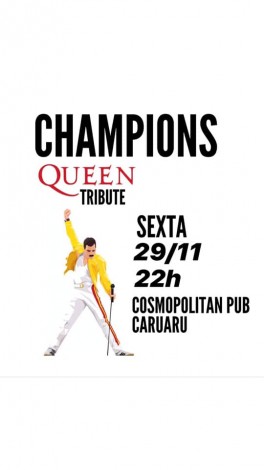 Champions (Tributo ao Queen) no Cosmopolitan Pub Caruaru (29/11)