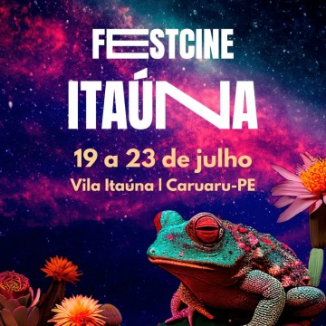 FestCine Itaúna traz a 4ª edição do Festival Internacional de Cinema em Caruaru