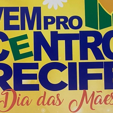 Com direito a caminhão de prêmios, CDL Recife lança campanha Vem Pro Centro Dia das Mães