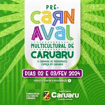 Pré-Carnaval Multicultural de Caruaru 2024: confira a programação
