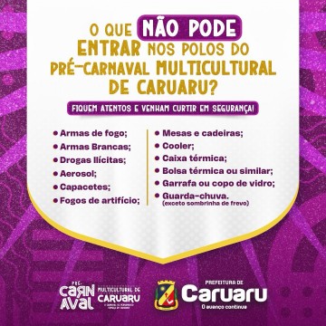 Prefeitura de Caruaru divulga lista de objetos que não podem circular nos polos do Pré-Carnaval Multicultural 2024