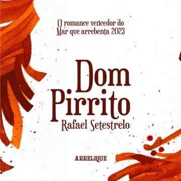 Livro ‘Dom Pirrito’, primeiro romance da Editora Arrelique, tem pré-venda divulgada até 14 de setembro