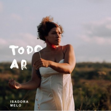 Isadora Melo faz show de lançamento do EP Todo Ar neste sábado, no Teatro do Parque