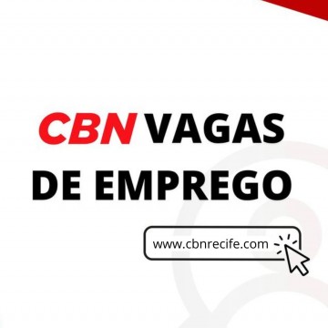 Confira as vagas de emprego disponíveis em Pernambuco nesta sexta (22) 