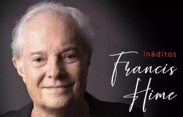 Entrevista | Francis Hime, maestro, pianista, compositor : ' Sem música, eu não sei o que seria da minha vida' 