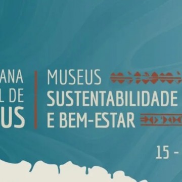 Caruaru recebe 21ª edição da 'Semana Nacional dos Museus'