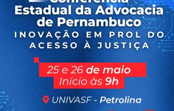 Conferência Estadual da Advocacia em Petrolina será a maior já feita pela OAB Pernambuco