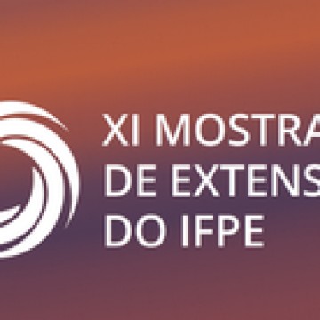 De 27 a 30/06 acontece a 11ª Mostra de Extensão do IFPE, no Campus Recife