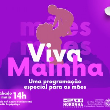 Pela segunda vez, o evento “Viva Mainha” vai acontecer para celebrar o Dia das Mães em Fernando de Noronha