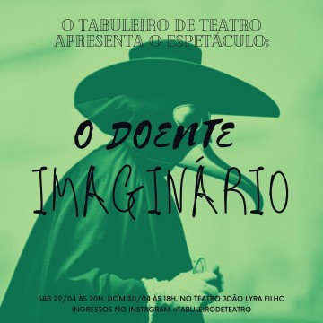 Grupo Tabuleiro de Teatro reestreia seu espetáculo 'O Doente Imaginário', no mês de abril, em Caruaru