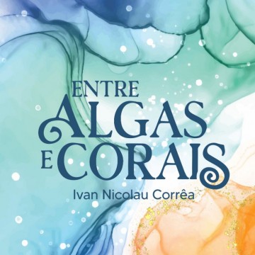 Ivan Nicolau Corrêa lança livro de poesia 'Entre Algas e Corais', em Caruaru