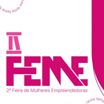 2ª Feira de Mulheres Empreendedoras (FEME), será realizada em Riacho das Almas nos dias 30 e 31