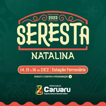 Segunda edição da Seresta Natalina em Caruaru oferece shows gratuitos na estação ferroviária