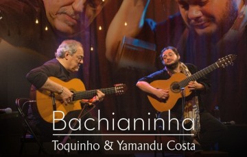 Toquinho & Yamandu Costa no Rio Montreux Jazz Festival - já nas plataformas