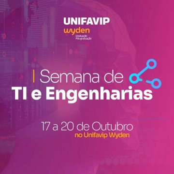 Centro Universitário promove 1ª Semana de TI e Engenharias com inscrições gratuitas